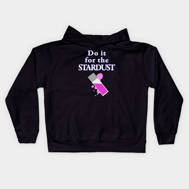 Do it for the Stardust Kids Hoodie by SnapshotsD